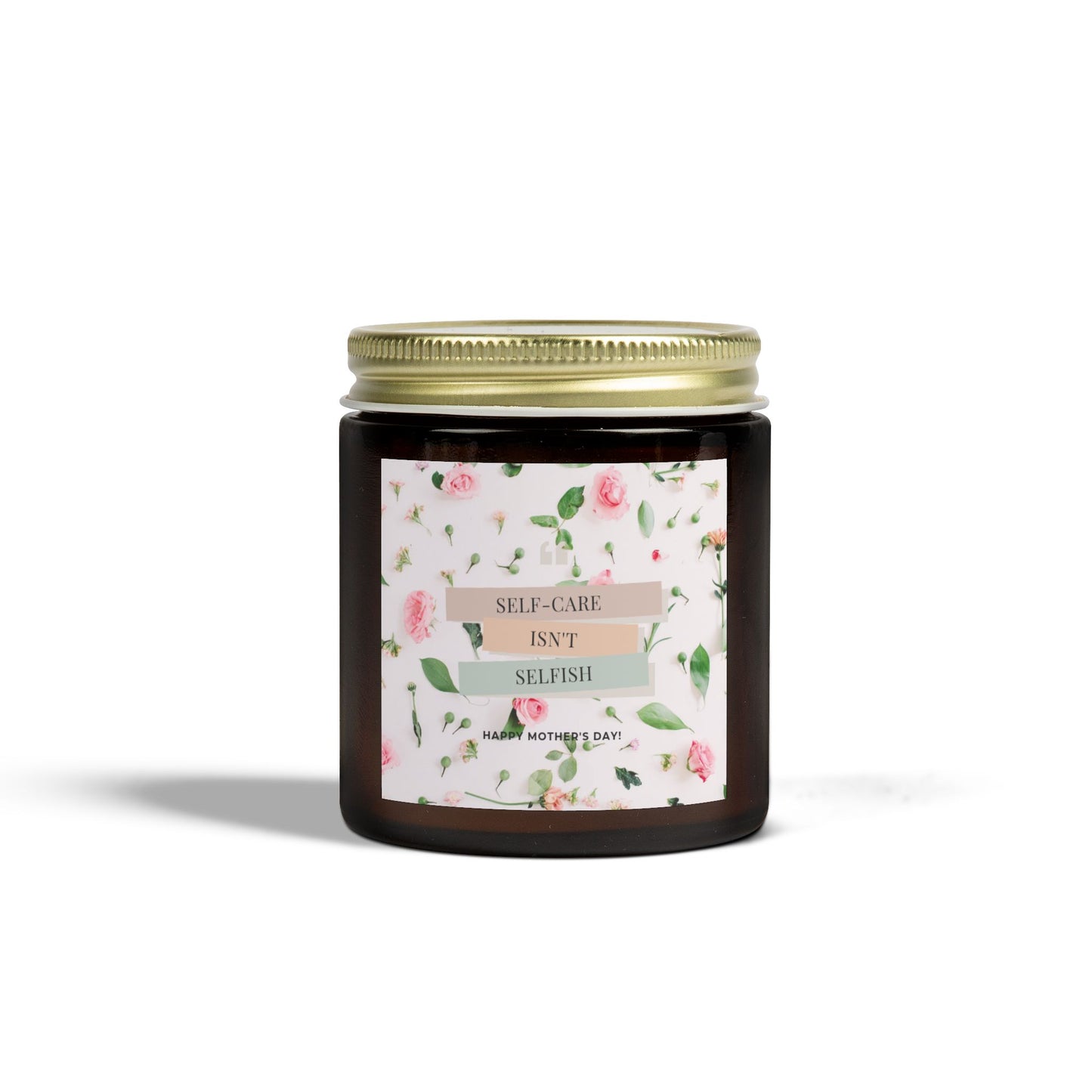 Candle, Self Care Isn't Selfish Happy Mother's Day Coconut Apricot Wax