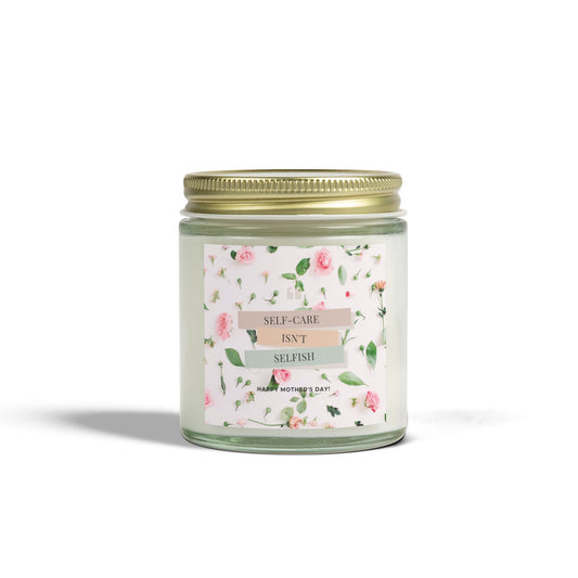 Candle, Self Care Isn't Selfish Happy Mother's Day Coconut Apricot Wax