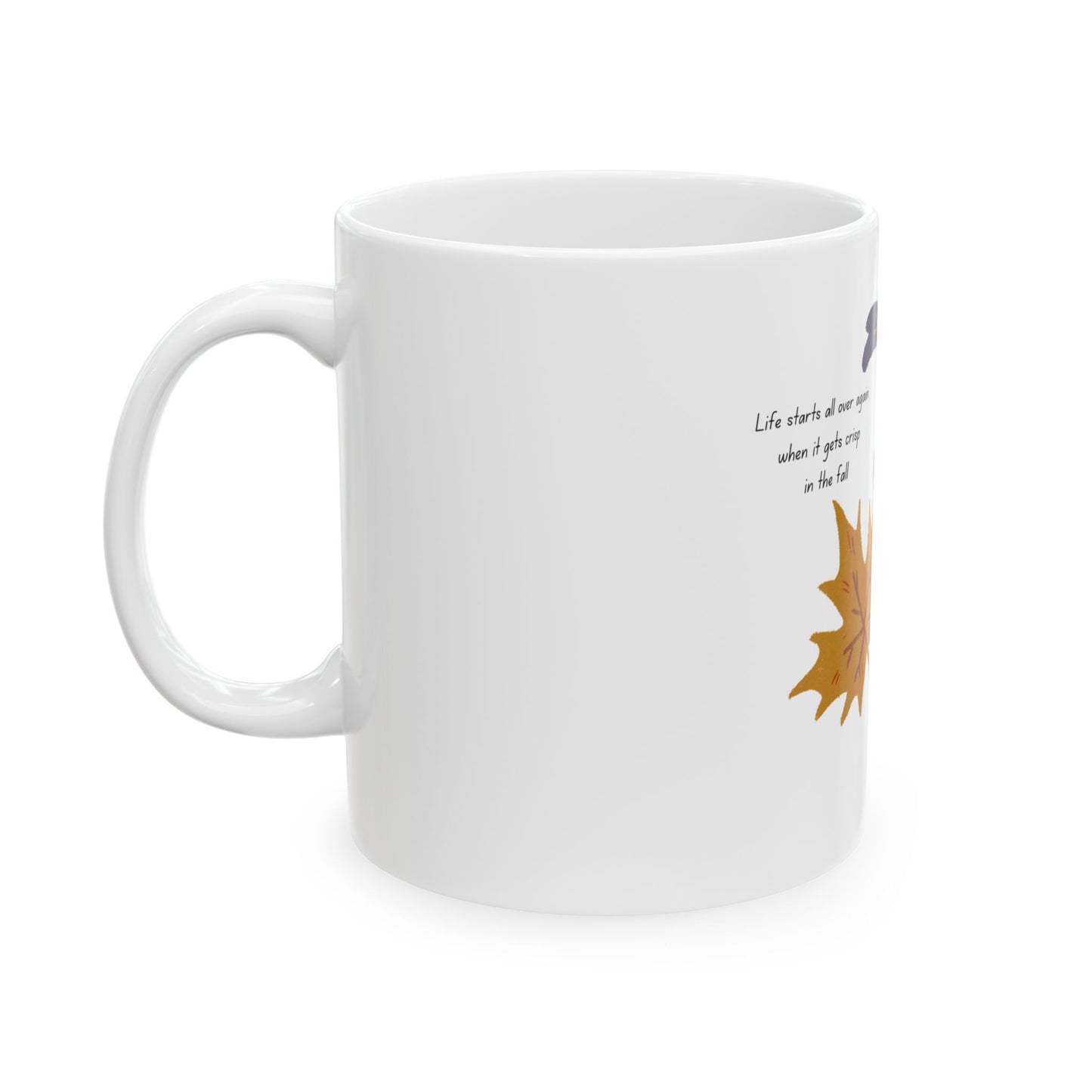 Coffee Mug - Life Start All Over Again Quote